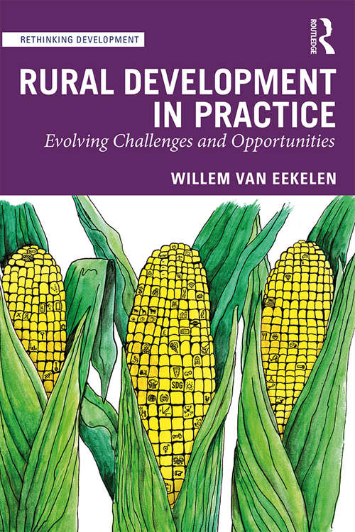 Book cover of Rural Development in Practice: Evolving Challenges and Opportunities (Rethinking Development)