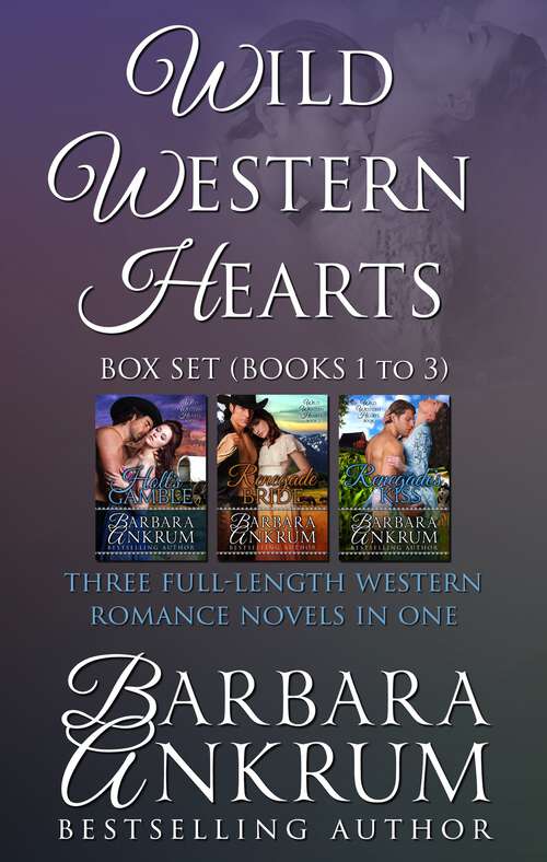 Book cover of Wild Western Hearts Box Set (Books 1 to 3): Three Full-Length Western Romance Novels in One