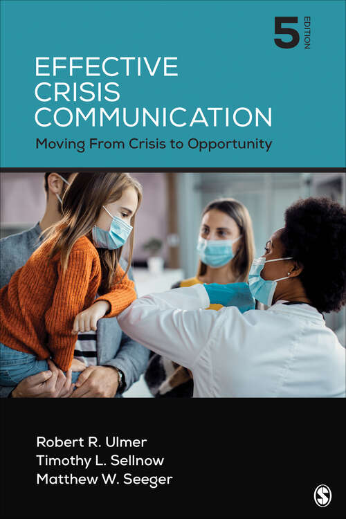 Book cover of Effective Crisis Communication: Moving From Crisis to Opportunity (Fifth Edition)