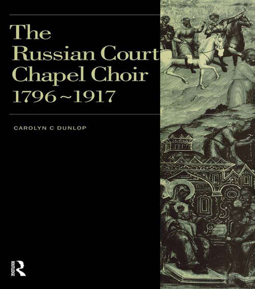 Book cover of Russian Court Chapel Choir: 1796-1917 (Music Archive Publications)