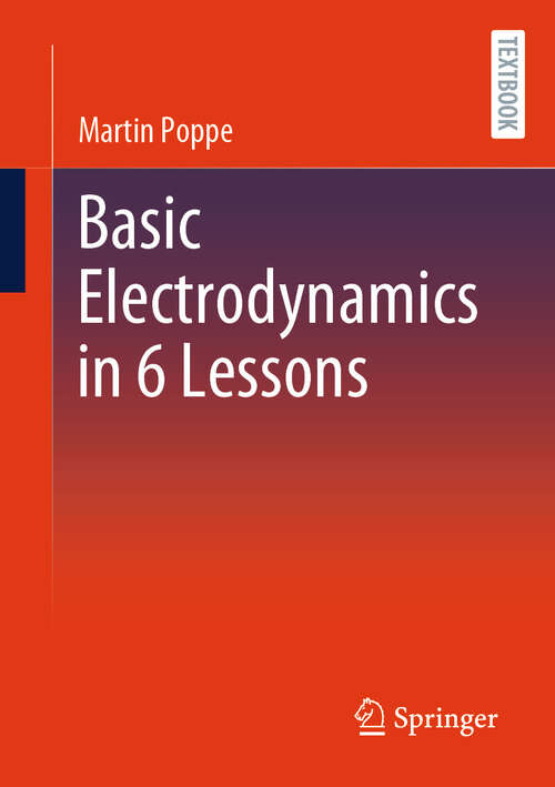 Book cover of Basic Electrodynamics in 6 Lessons