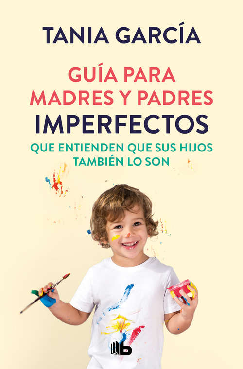 Book cover of Guía para madres y padres imperfectos que saben que sus hijos también lo son