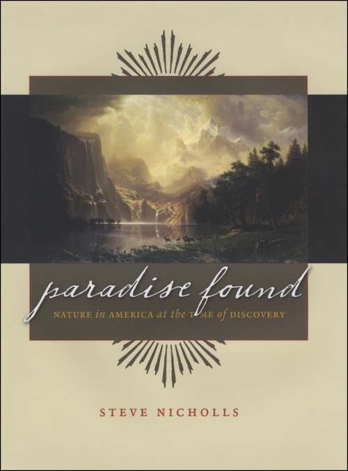 Book cover of Paradise Found: Nature in America at the Time of Discovery