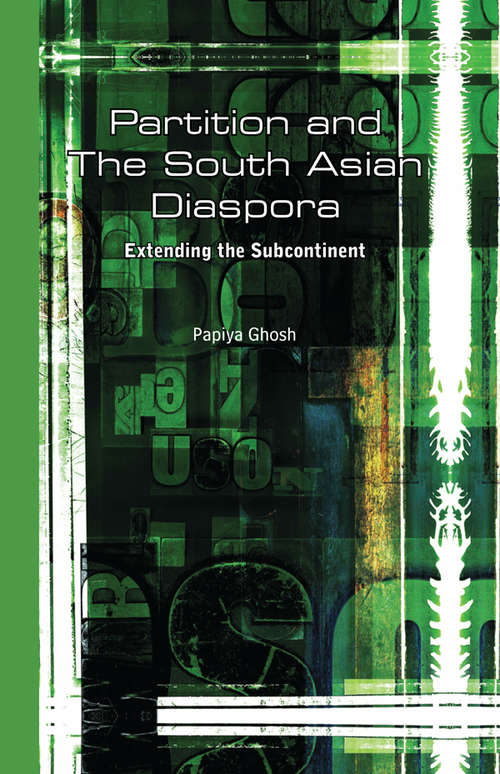 Book cover of Partition and the South Asian Diaspora: Extending the Subcontinent