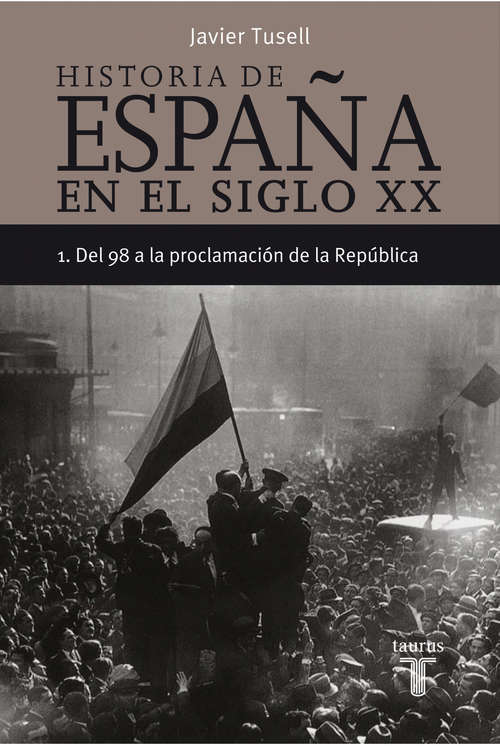 Book cover of Historia de España en el siglo XX - 1: Del 98 a la proclamación de la República