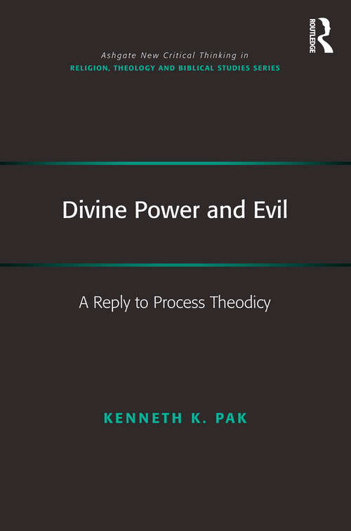 Book cover of Divine Power and Evil: A Reply to Process Theodicy (Routledge New Critical Thinking in Religion, Theology and Biblical Studies)