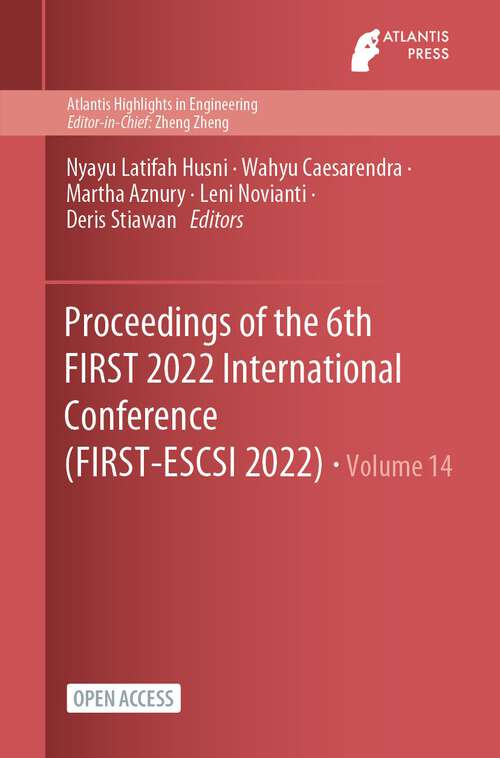 Book cover of Proceedings of the 6th FIRST 2022 International Conference (1st ed. 2023) (Atlantis Highlights in Engineering #14)