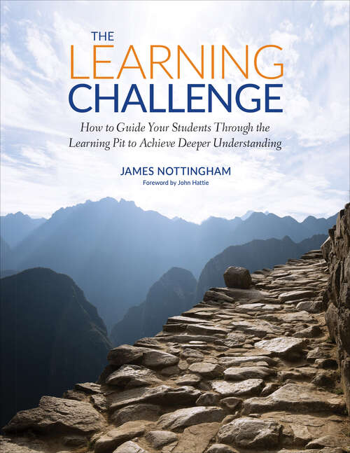 Book cover of The Learning Challenge: How to Guide Your Students Through the Learning Pit to Achieve Deeper Understanding (2) (Corwin Teaching Essentials)