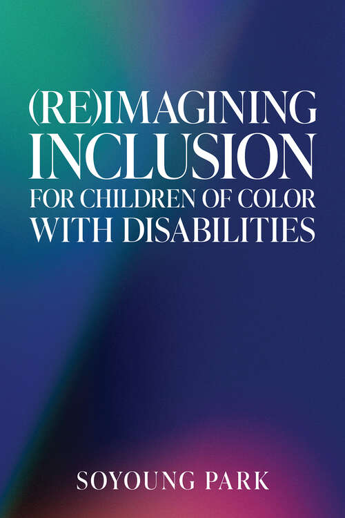 Book cover of (Re)Imagining Inclusion for Children of Color with Disabilities