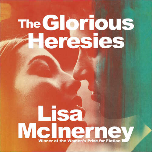 Book cover of The Glorious Heresies: Winner of the Baileys' Women's Prize for Fiction 2016 (The Glorious Heresies #1)