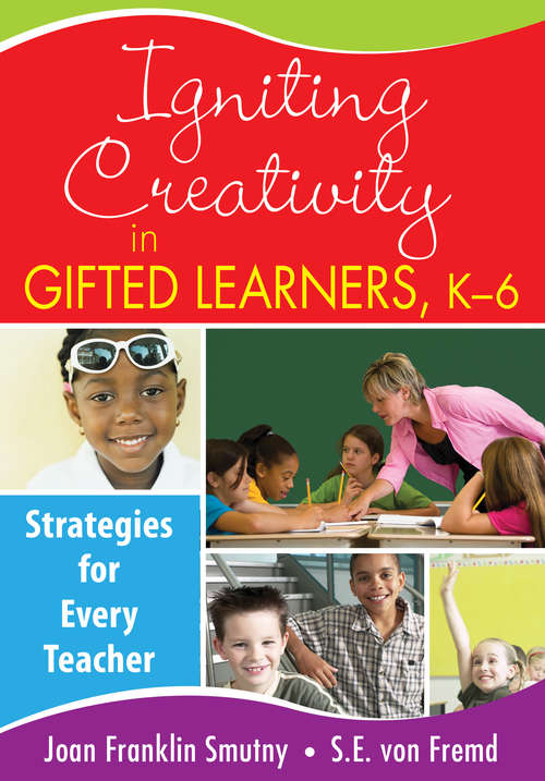 Book cover of Igniting Creativity in Gifted Learners, K-6: Strategies for Every Teacher