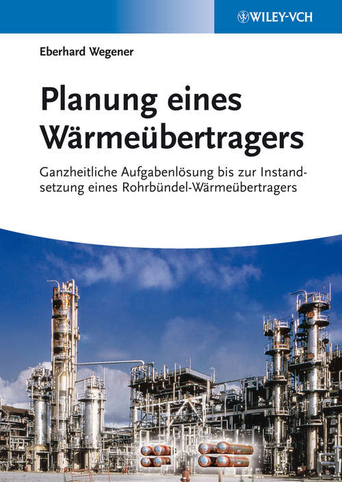 Book cover of Planung eines Wärmeübertragers: Ganzheitliche Aufgabenlösung bis zur Instandsetzung eines Rohrbündel-Wärmeübertragers