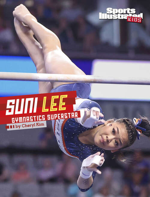 Book cover of Suni Lee: Gymnastics Superstar (Sports Illustrated Kids Stars Of Sports Ser.)