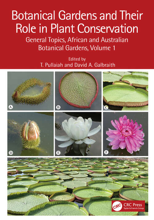 Book cover of Botanical Gardens and Their Role in Plant Conservation: General Topics, African and Australian Botanical Gardens, Volume 1