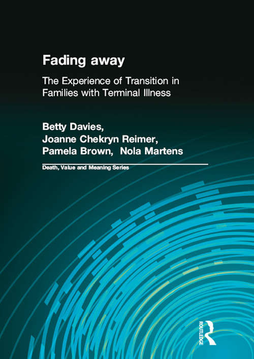 Book cover of Fading away: The Experience of Transition in Families with Terminal Illness (Death, Value And Meaning Ser.)