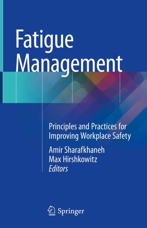 Book cover of Fatigue Management: Principles And Practices For Improving Workplace Safety (1st ed. 2018)