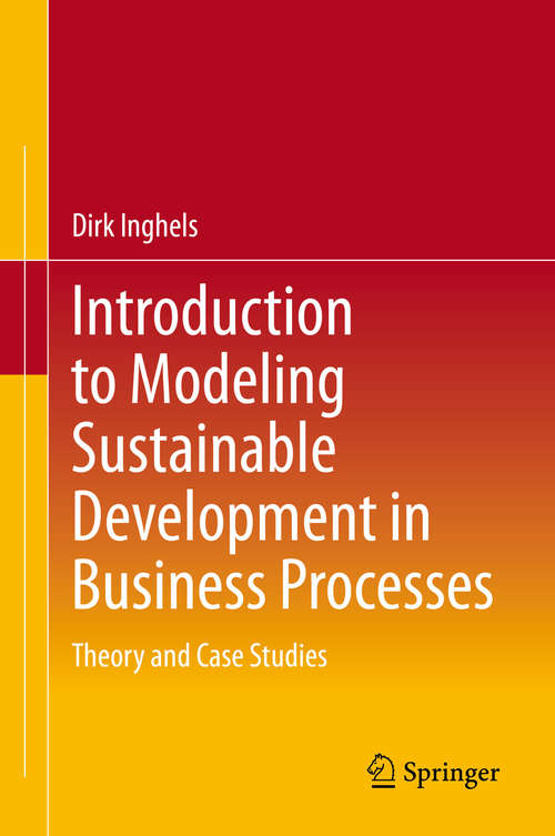 Book cover of Introduction to Modeling Sustainable Development in Business Processes: Theory and Case Studies (1st ed. 2020)