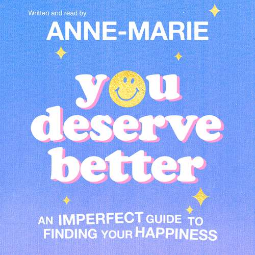 Book cover of You Deserve Better: The Sunday Times Bestselling Guide to Finding Your Happiness