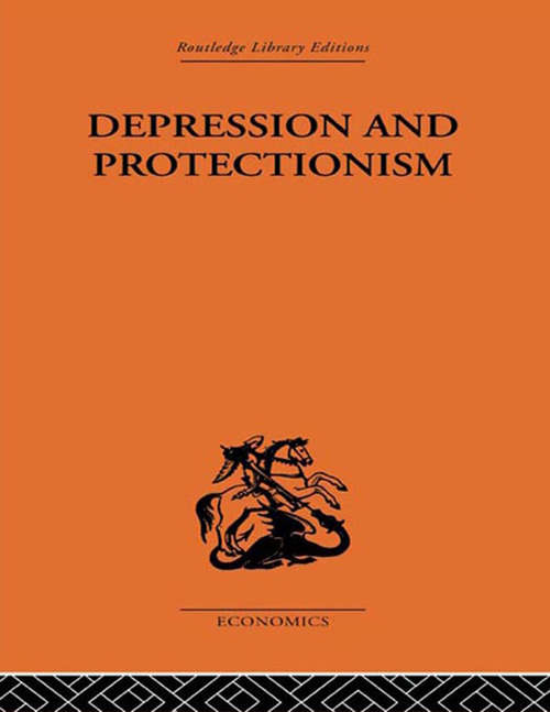 Book cover of Depression & Protectionism: Britain Between the Wars