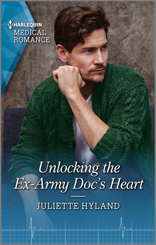 Book cover of Unlocking the Ex-Army Doc's Heart