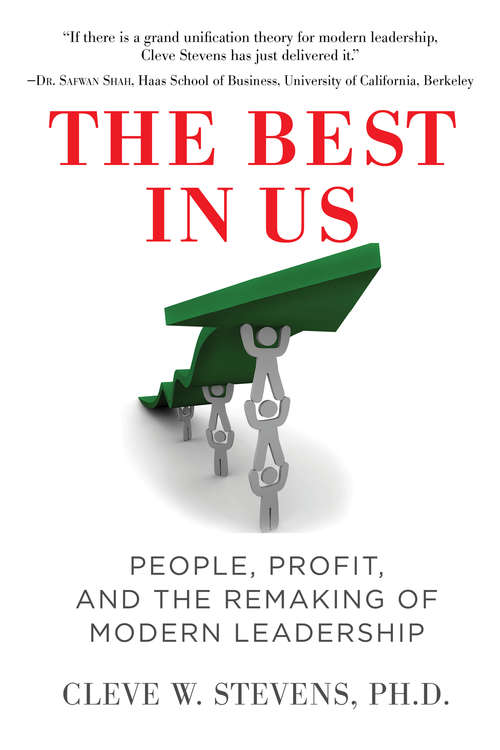 Book cover of The Best in Us: People, Profit, and the Remaking of Modern Leadership