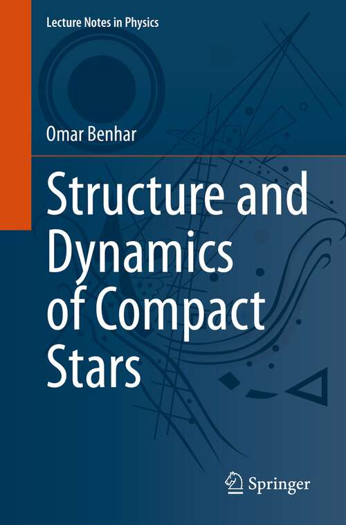 Book cover of Structure and Dynamics of Compact Stars (1st ed. 2023) (Lecture Notes in Physics #1019)