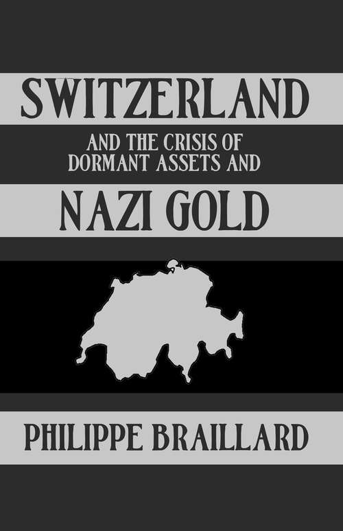 Book cover of Switzerland and the Crisis of the Dormant Assets and Nazi Gold