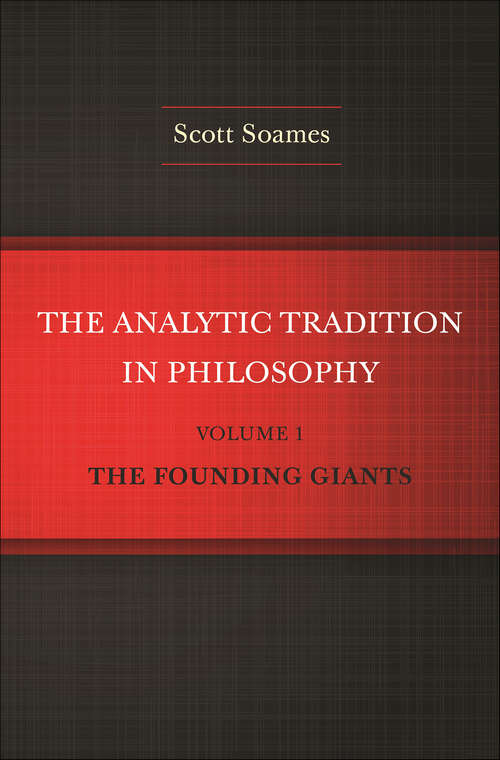 Book cover of The Analytic Tradition in Philosophy, Volume 1: The Founding Giants (The Analytic Tradition in Philosophy)