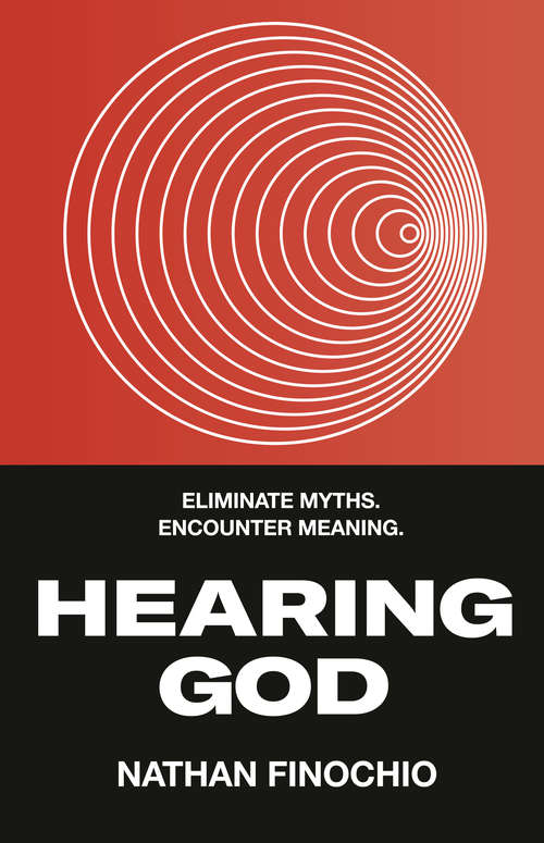 Book cover of Hearing God: Eliminate Myths. Encounter Meaning.