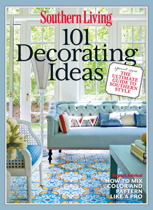Book cover of SOUTHERN LIVING 101 Decorating Ideas: The Ultimate Guide to Southern Style