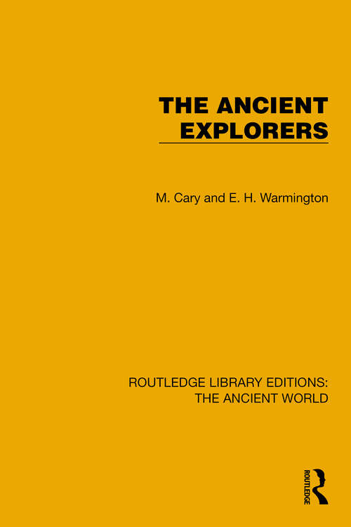 Book cover of The Ancient Explorers (Routledge Library Editions: The Ancient World)