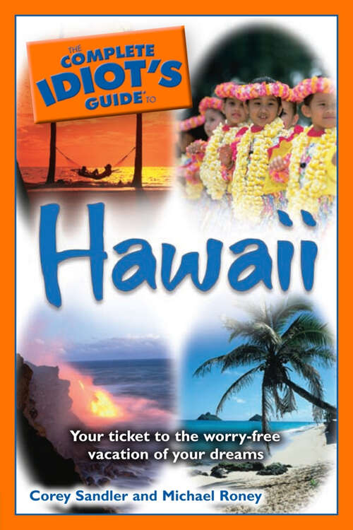 Book cover of The Complete Idiot's Guide to Hawaii: Your Ticket to the Worry-Free Vacation of Your Dreams