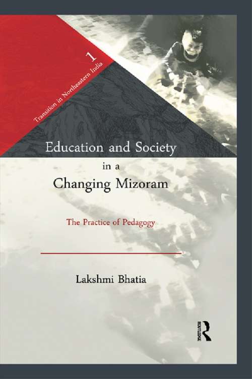 Book cover of Education and Society in a Changing Mizoram: The Practice of Pedagogy (Transition in Northeastern India)