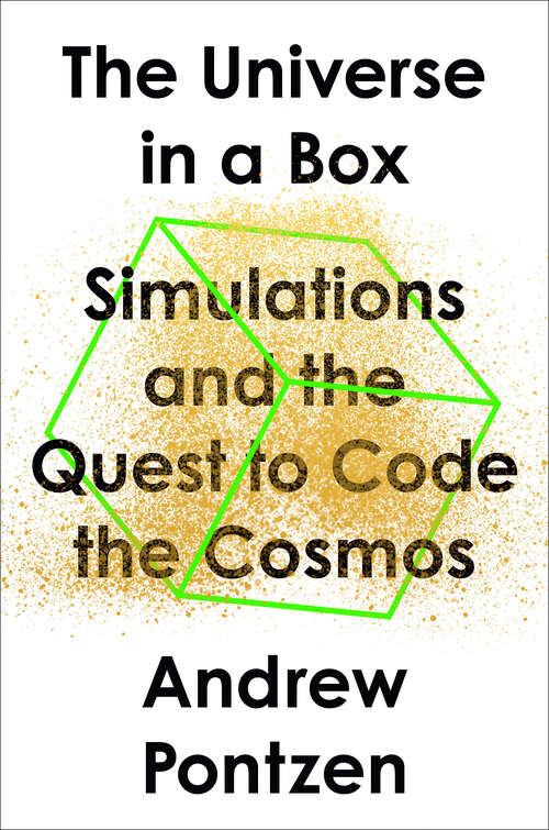 Book cover of The Universe in a Box: Simulations and the Quest to Code the Cosmos