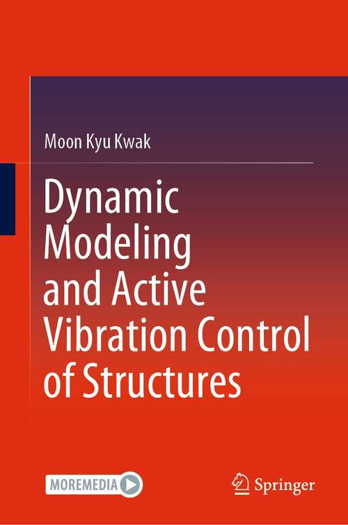 Book cover of Dynamic Modeling and Active Vibration Control of Structures (1st ed. 2022)