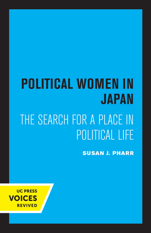 Book cover of Political Women in Japan: The Search for a Place in Political Life