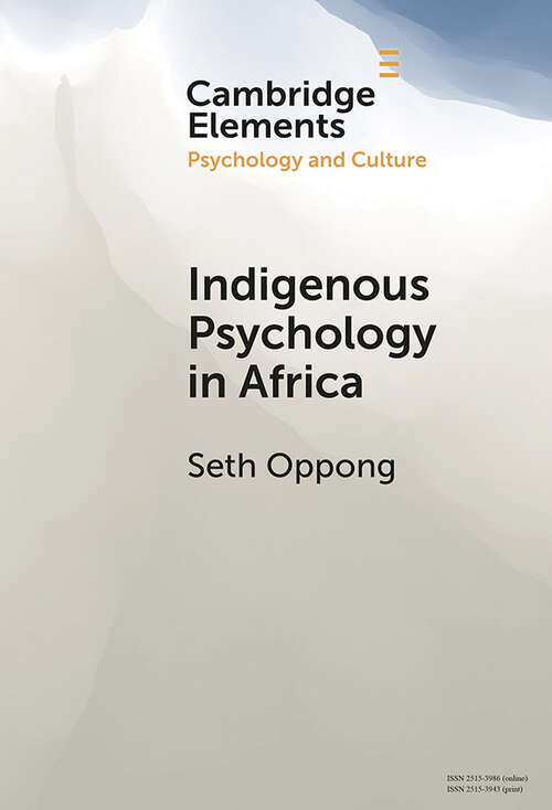 Book cover of Indigenous Psychology in Africa: A Survey of Concepts, Theory, Research, and Praxis (Elements in Psychology and Culture)