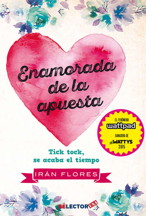 Book cover of Enamorada de la apuesta: Tick tock, se acaba el tiempo