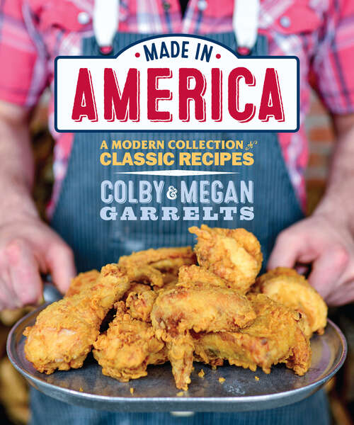 Book cover of Made in America: A Modern Collection of Classic Recipes