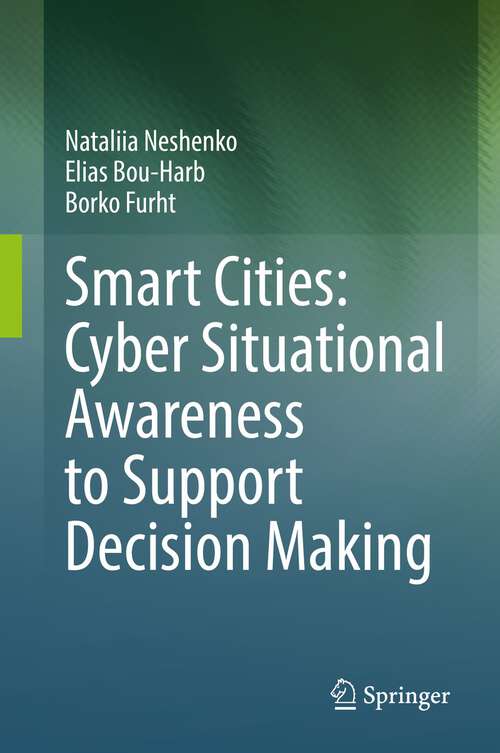 Book cover of Smart Cities: Cyber Situational Awareness to Support Decision Making (1st ed. 2022)