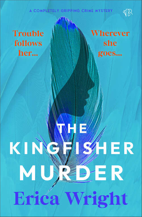 Book cover of The Kingfisher Murder: Trouble Follows Her...wherever She Goes...