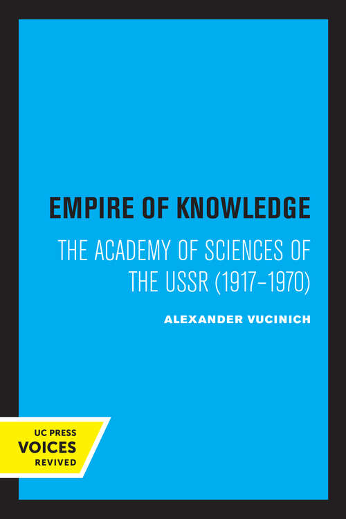 Book cover of Empire of Knowledge: The Academy of Sciences of the USSR 1917 - 1970