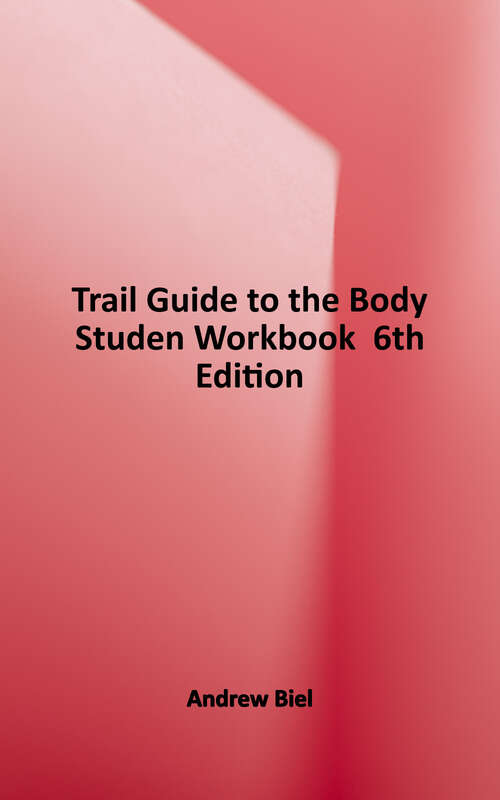 Book cover of Trail Guide to the Body Student Workbook (Sixth Edition)