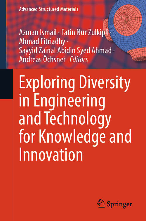 Book cover of Exploring Diversity in Engineering and Technology for Knowledge and Innovation (2024) (Advanced Structured Materials #215)