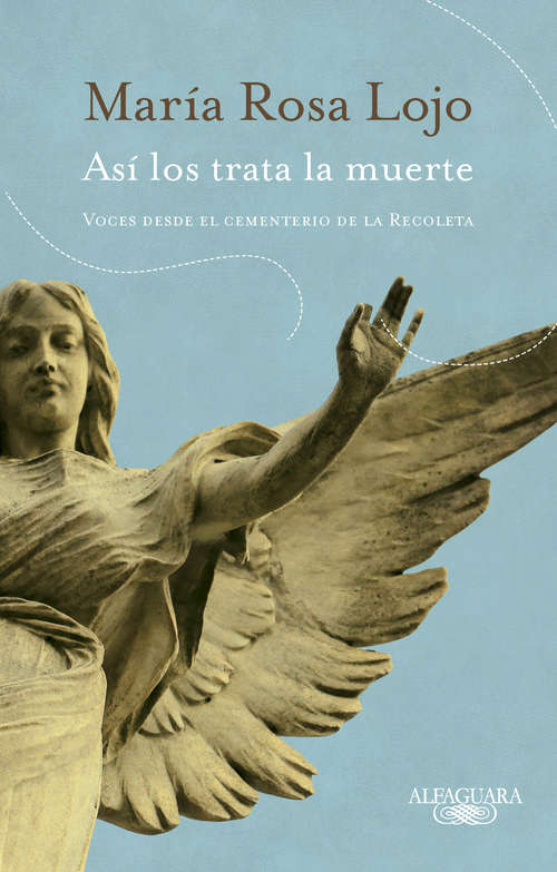 Book cover of Así los trata la muerte: Voces desde el cementerio de la Recoleta