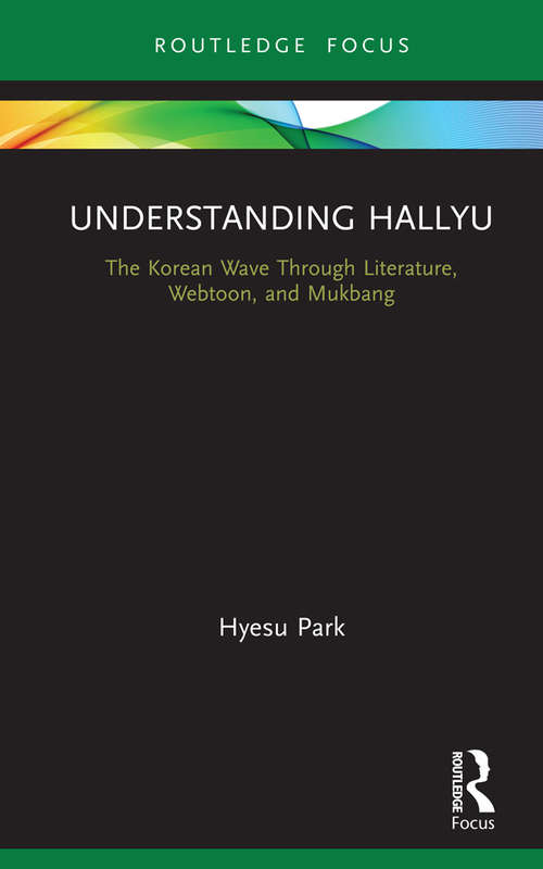 Book cover of Understanding Hallyu: The Korean Wave Through Literature, Webtoon, and Mukbang
