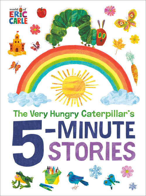 Book cover of The Very Hungry Caterpillar's 5-Minute Stories