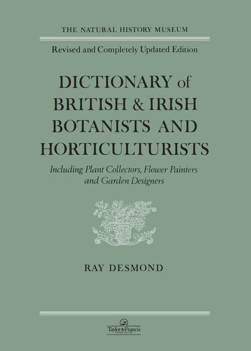 Book cover of Dictionary Of British And Irish Botantists And Horticulturalists Including plant collectors, flower painters and garden designers: Including Plant Collectors, Flower Painter And Garden Designer (2)
