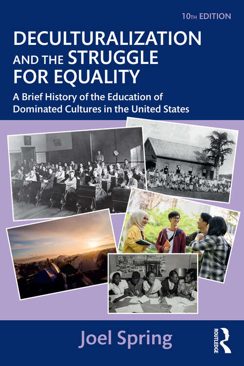 Book cover of Deculturalization and the Struggle for Equality: A Brief History of the Education of Dominated Cultures in the United States (Sociocultural, Political, and Historical Studies in Education)