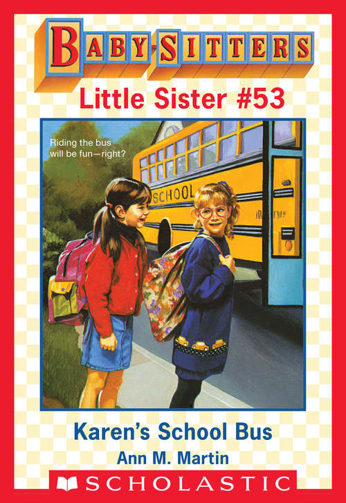 Book cover of Karen's School Bus: Karen's School Bus; Karen's Candy; Karen's Magician; Karen's Ice Skates (Baby-Sitters Little Sister #53)